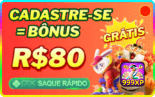 CADASTRE-SE BÔNUS GRÁTIS R$80 SAQUE RÁPIDO 99%