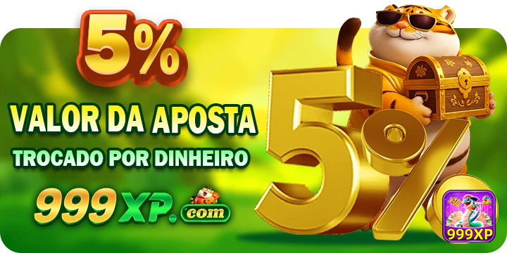 5% DO VALOR DA APOSTA É TROCADO POR DINHEIRO 999XP com 999XP